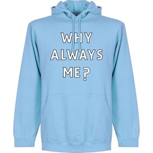 Why Always Me? Hoodie - Lichtblauw - L