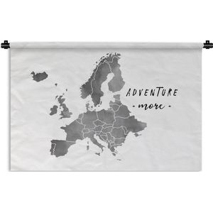 Wandkleed - Wanddoek - Europakaart in grijze waterverf met de quote ""Adventure more"" - zwart wit - 180x120 cm - Wandtapijt