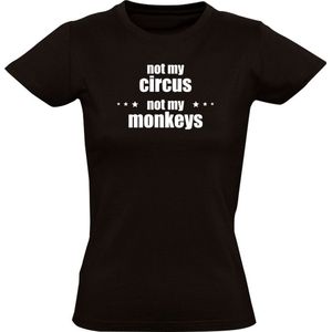 Not my circus not my monkeys Dames T-shirt - school - leraar - docent - humor - grappig