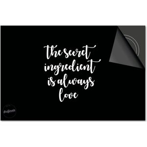 Inductie beschermer 76x51,5 - afdekplaat inductie mat - Dietrix Kookplaat beschermer - Exclusief - Quotes - The Secret Ingredient is Always Love Zwart
