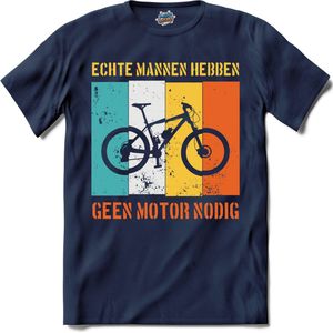 Echte mannen hebben geen motor nodig Heren T-shirt | Fietsen | Wielrennen | Mountainbike | cadeau - T-Shirt - Unisex - Navy Blue - Maat S