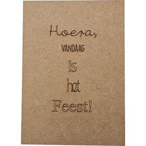 MGM Trading - Houten ansichtkaart - Mdf - 3mm dik - 105 bij 147 mm - Hoera vandaag is het feest
