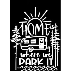 Home is where we park it camper sticker - Grappige auto stickers - Camper sticker - Auto accessories - Stickers volwassenen - 12 x 15 cm wit - 191