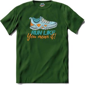 Run Like You Mean It | Hardlopen - Rennen - Sporten - T-Shirt - Unisex - Bottle Groen - Maat M
