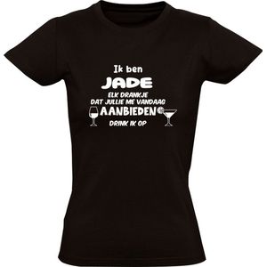 Ik ben Jade, elk drankje dat jullie me vandaag aanbieden drink ik op Dames T-shirt | jarig | verjaardag | vrijgezellenfeest | kado | naam