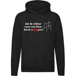 Zet de rollator maar vast klaar, Sarah is 50 jaar! | jarig | verjaardag | oud | verjaardagskado | Unisex | Trui | Hoodie | Sweater | Capuchon