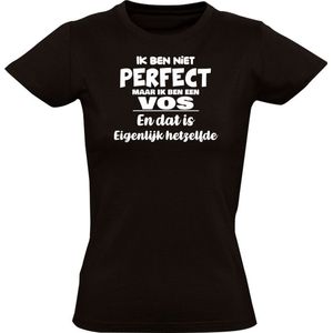 Ik ben niet perfect maar ik ben een Vos en dat is eigenlijk hetzelfde Dames T-shirt - feest - familie - achternaam - relatie - verjaardag - jarig - trots - gezin - dochter - moeder - mama - zus - cadeau - humor - grappig