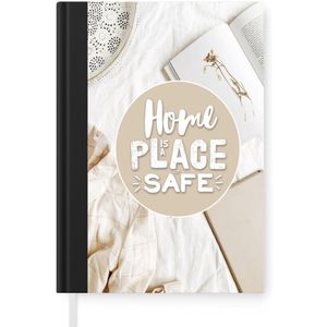 Notitieboek - Schrijfboek - Spreuken - 'Home is a place of safe' - Quotes - Notitieboekje klein - A5 formaat - Schrijfblok