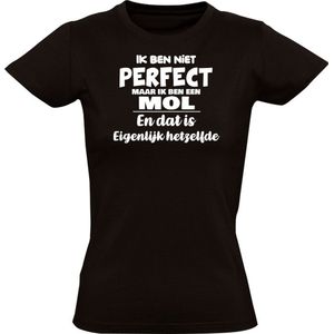 Ik ben niet perfect maar ik ben een Mol en dat is eigenlijk hetzelfde Dames T-shirt - feest - familie - achternaam - relatie - verjaardag - jarig - trots - gezin - dochter - moeder - mama - zus - cadeau - humor - grappig