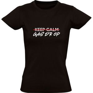Keep Calm Gas D'r Op! | Dames T-shirt | Zwart | Blijf Rustig | Boer