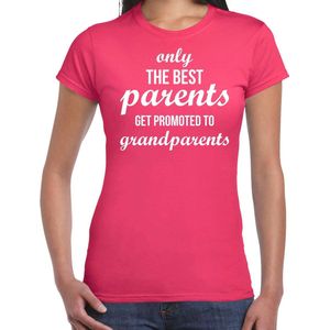 Only the best parents get promoted to grandparents t-shirt fuchsia roze voor dames - Cadeau aankondiging zwangerschap opa en oma L