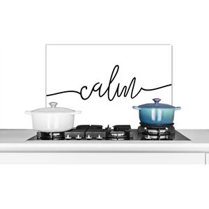 Spatscherm keuken 60x40 cm - Kookplaat achterwand Quotes - 'Calm' - Spreuk - Zwart wit - Muurbeschermer - Spatwand fornuis - Hoogwaardig aluminium