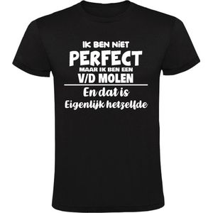 Ik ben niet perfect maar ik ben een v/d Molen en dat is eigenlijk hetzelfde Heren T-shirt | achternaam | van de molen | van der molen | jarig | verjaardag | naam | grappig  | Zwart