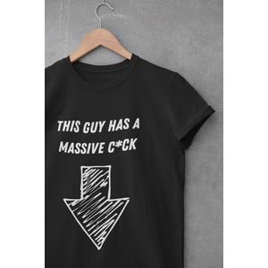 Shirt - This guy has a massive…. - Wurban Wear | Grappig shirt | Leuk cadeau | Unisex tshirt | Meme shirt | Vaderdag | Dirty shirt | Zwart