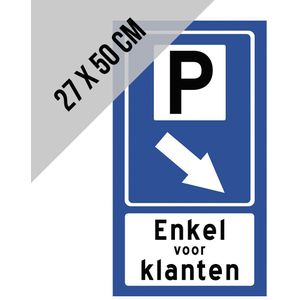 Pictogram/ bord | Parkeerplaats - ""Enkel voor klanten"" - met pijl naar rechts onder | 27 x 50 cm | Parking cliënteel | Winkel | Retail | Shop | Voorhouden | Tijdens aankopen | 1 stuk
