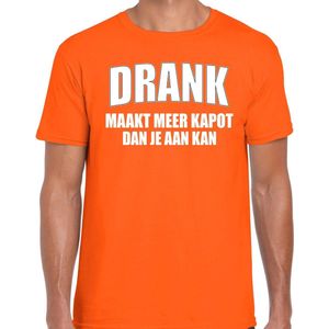 Drank maakt meer kapot dan je aan kan t-shirt oranje voor heren - feest shirts / Koningsdag/ Nederland/ EK/ WK L