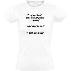 Sorry boss, I can't come today Dames T-shirt - werk - baas - auto - bus