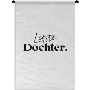 Wandkleed - Wanddoek - Cadeau - Dochter - Spreuken - Liefste Dochter - Familie - Spreuken - 120x180 cm - Wandtapijt
