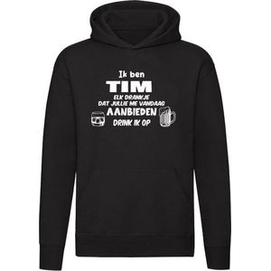 Ik ben Tim, elk drankje dat jullie me vandaag aanbieden drink ik op Hoodie - feest - drank - alcohol - bier - festival - kroeg - cocktail - bar - vriend - vriendin - jarig - verjaardag - cadeau - humor - grappig - unisex - trui - sweater - capuchon