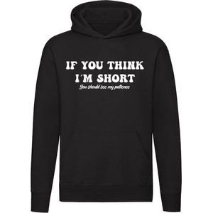 If you think i'm short | klein | ongeduldig | kort | niet groot | ukkie | grote mond | schattig | Unisex | Trui | Hoodie | Sweater | Capuchon