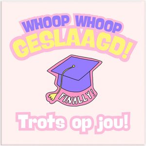 Tekst tegeltje geslaagd: Whoop, whoop, geslaagd! Trots op jou! + Plakhanger | Cadeau examen | Cadeau diploma
