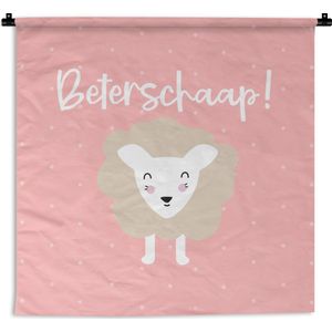 Wandkleed - Wanddoek - Beterschap - Quotes - Schaap - 180x180 cm - Wandtapijt