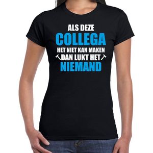 Als deze collega het niet kan maken dan lukt niemand het cadeau t-shirt - zwart met wit en blauwe letters - voor dames - bedankje / verjaardag kado shirt M