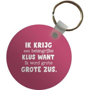 Sleutelhanger - Ik word grote zus - Quotes - Spreuken - Grote zus - Broertje zusje - Plastic - Rond - Uitdeelcadeautjes