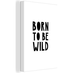 Canvas kinderen - Quotes - Born To Be Wild - Baby - Kinderen - Spreuken - Kinderkamer - Canvas Jongens - Canvas Meisjes - 20x30 cm