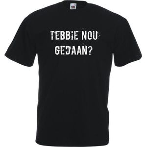 Mijncadeautje T-shirt - Tebbie nou gedaan - Unisex Zwart (maat M)