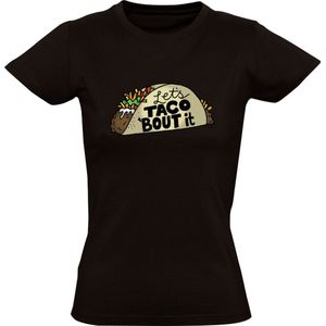 Let's taco about it Dames T-shirt - eten - mexicaans - horeca - mexico - tortilla - grappig