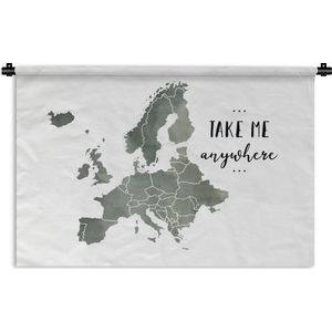Wandkleed EuropakaartenKerst illustraties - Europakaart in grijze waterverf met de tekst Take me anywhere Wandkleed katoen 90x60 cm - Wandtapijt met foto