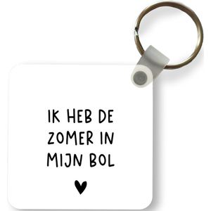 Sleutelhanger - Uitdeelcadeautjes - Ik heb de zomer in mijn bol - André Hazes - Spreuken - Quotes - Plastic - Vaderdag cadeau - Geschenk - Cadeautje voor hem - Tip - Mannen