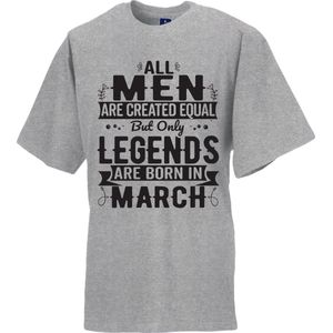 ALL MEN ARE CREATED EQUAL BUT ONLY LEGENDS ARE BORN IN MARCH bedrukte tshirt maat large