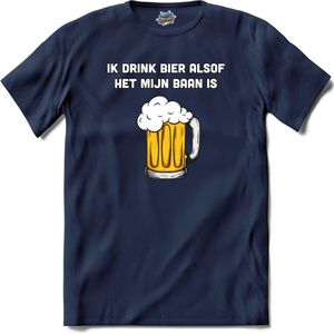 Bier drinken is mijn baan  - Bier kleding cadeau - bierpakket kado idee - grappige bierglazen drank feest teksten en zinnen - T-Shirt - Heren - Navy Blue - Maat S