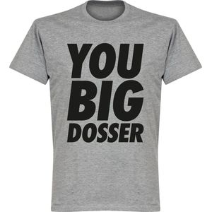 You Big Dosser T-shirt - Grijs - M