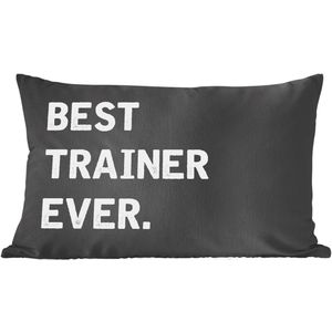 Sierkussens - Kussentjes Woonkamer - 50x30 cm - Quotes - Best trainer ever - Trainer