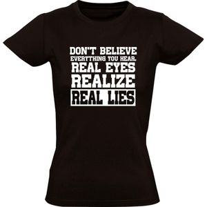 Leugenaar Dames T-shirt | liegen | leugens | dont believe | everything | you hear | kado