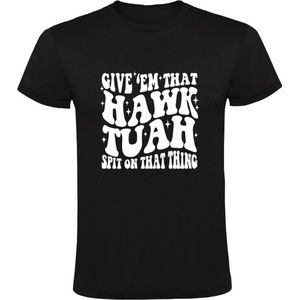 Give 'em that Hawk Tuah, spit on that thang Heren T-shirt - tuhh - tua - thua - spuug erop - spugen