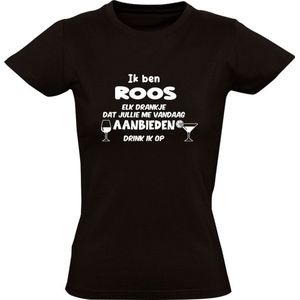Ik ben Roos, elk drankje dat jullie me vandaag aanbieden drink ik op Dames T-shirt | jarig | verjaardag | vrijgezellenfeest | kado | naam