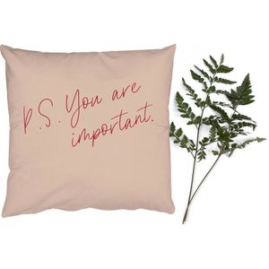 Sierkussens - Kussentjes Woonkamer - 45x45 cm - Tekst - P.S. you are important - Quotes