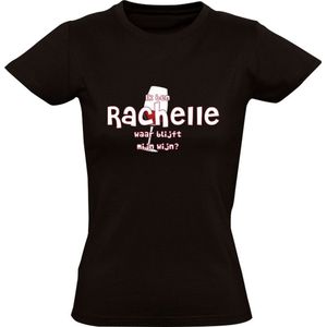 Ik ben Rachelle, waar blijft mijn wijn Dames T-shirt - cafe - feest - festival - restaurant - drank - alcohol