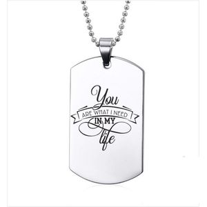 Ketting RVS - You Are What I Need In My Life