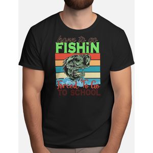Born to go fishing forced to go to school - T Shirt - Fishing - Gift - Cadeau - Angling - Fisherman - CatchOfTheDay - Vissen - Hengelsport - Visser - VangstVanDeDag - Vliegvissen