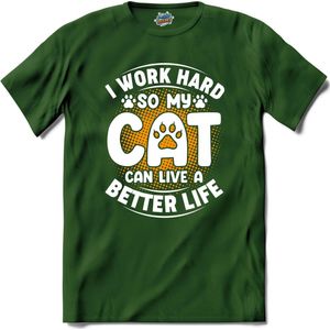 I Work Hard So My Cat Can Live A Better Life | Katten - Kat - Cats - T-Shirt - Unisex - Bottle Groen - Maat S