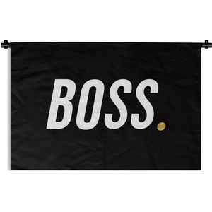 Wandkleed - Wanddoek - Quotes - 'Boss' - Stip - Spreuken - 150x100 cm - Wandtapijt