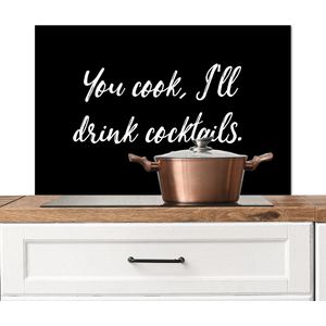 Spatscherm keuken 80x55 cm - Kookplaat achterwand You cook, I'll drink cocktails - Cocktail - Quotes - Spreuken - Alcohol - Muurbeschermer - Spatwand fornuis - Hoogwaardig aluminium