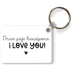 Sleutelhanger - Drive safe - Auto - I love you - Uitdeelcadeautjes - Plastic