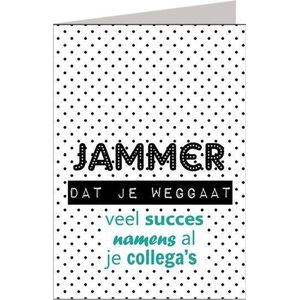 Wenskaart - Jammer dat je weggaat - XL Formaat - Gekleurd - Een Stuk