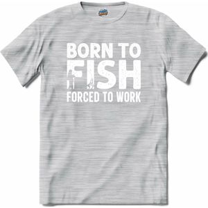 Born To Fish Forced To Work | Vissen - Vishengel - Vis - T-Shirt - Unisex - Donker Grijs - Gemêleerd - Maat XXL